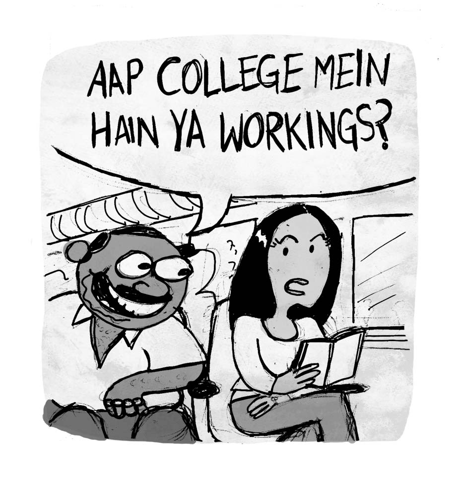 Aap college mein hain ya workings?